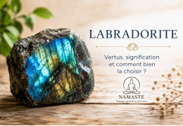 Pourquoi la labradorite est-elle l'une des pierres les plus appréciées ?